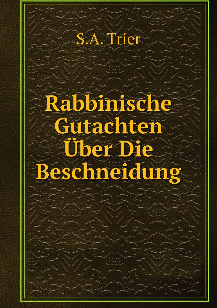 

Rabbinische Gutachten Uber Die Beschneidung