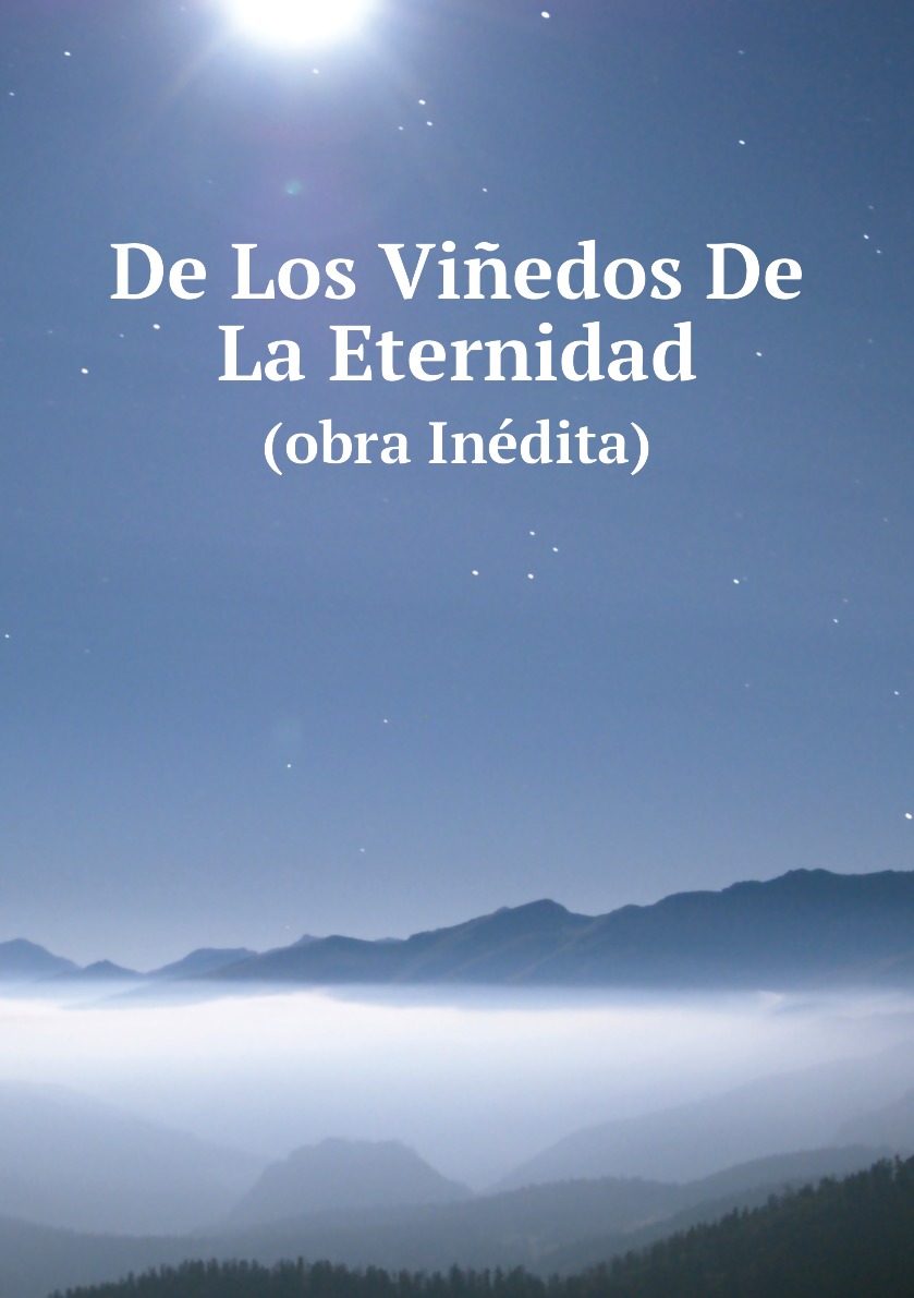 

De Los Vinedos De La Eternidad