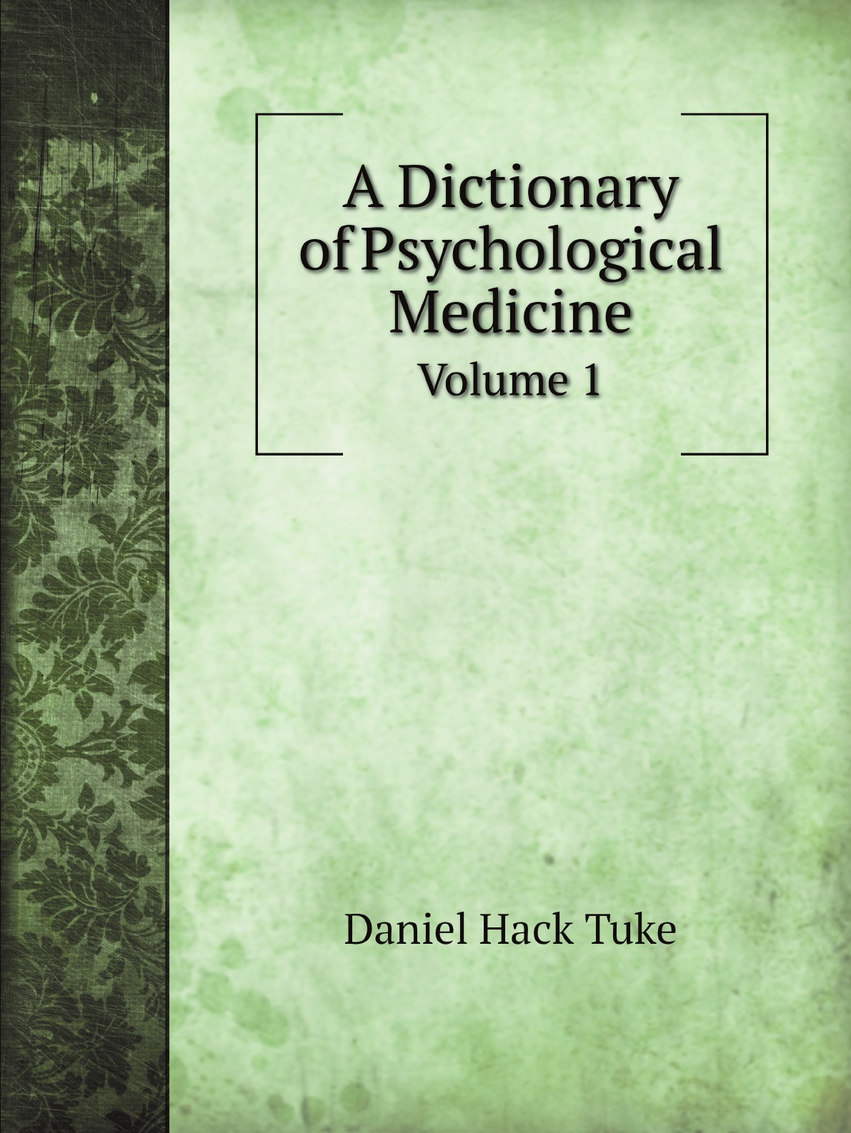 

A Dictionary of Psychological Medicine