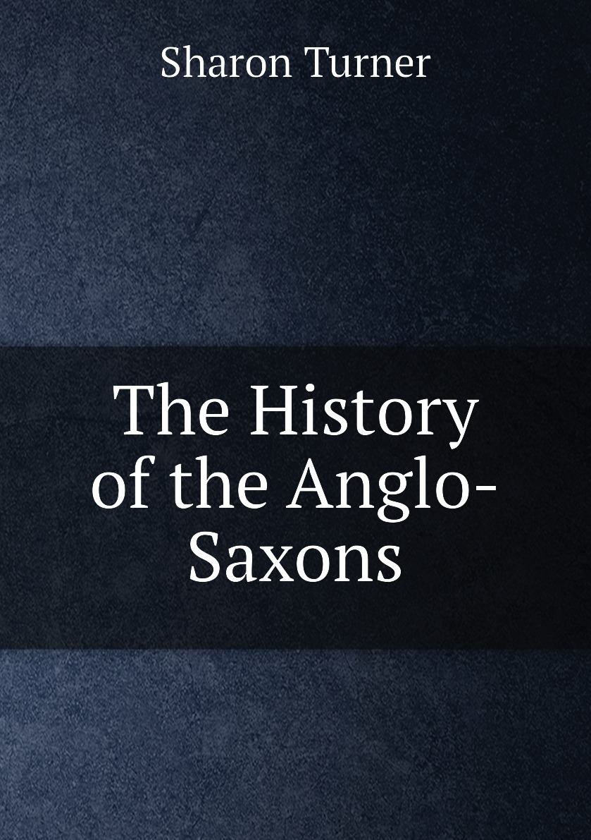 

The History of the Anglo-Saxons