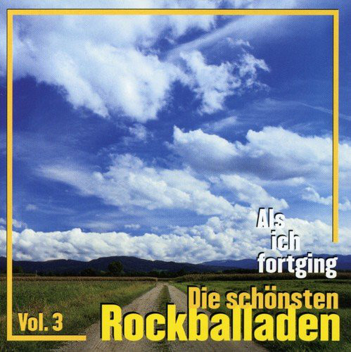 Als Ich Fortging - Die Schonsten Rockballaden Vol. 3 (1 CD)