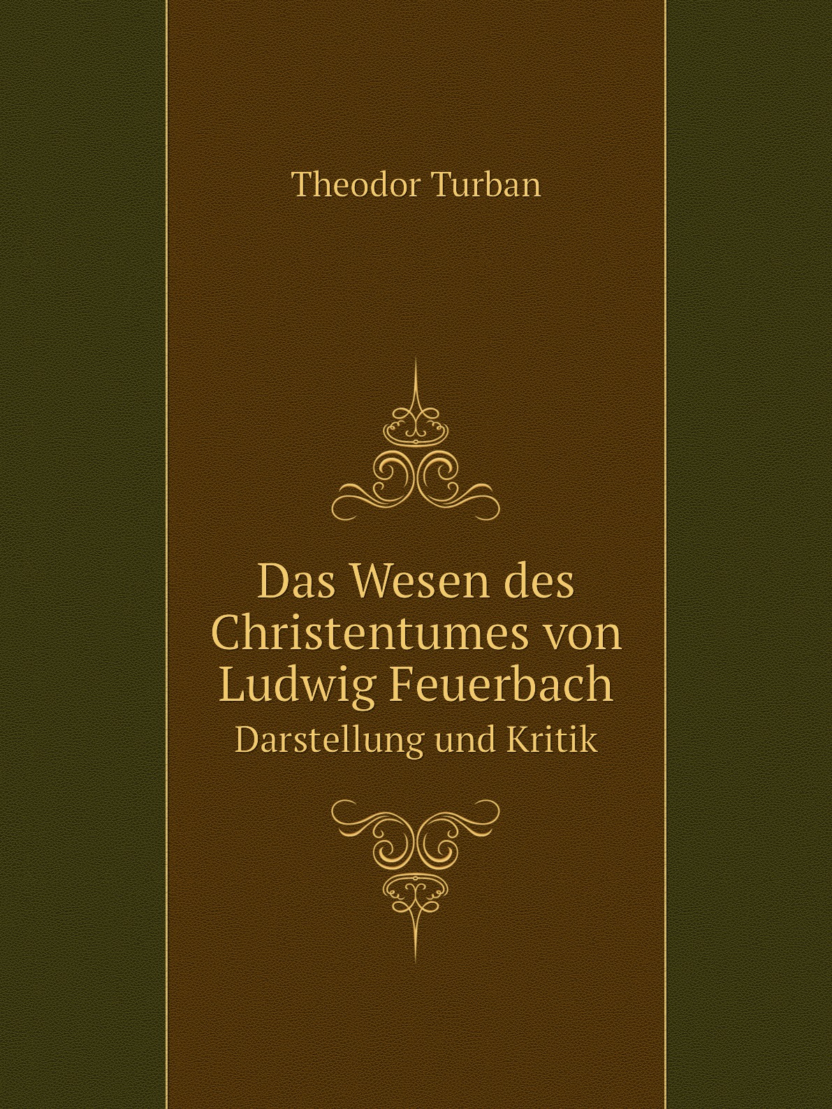 

Das Wesen des Christentumes von Ludwig Feuerbach