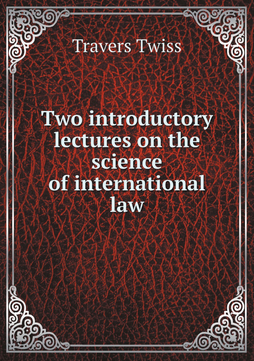 

Two introductory lectures on the science of international law