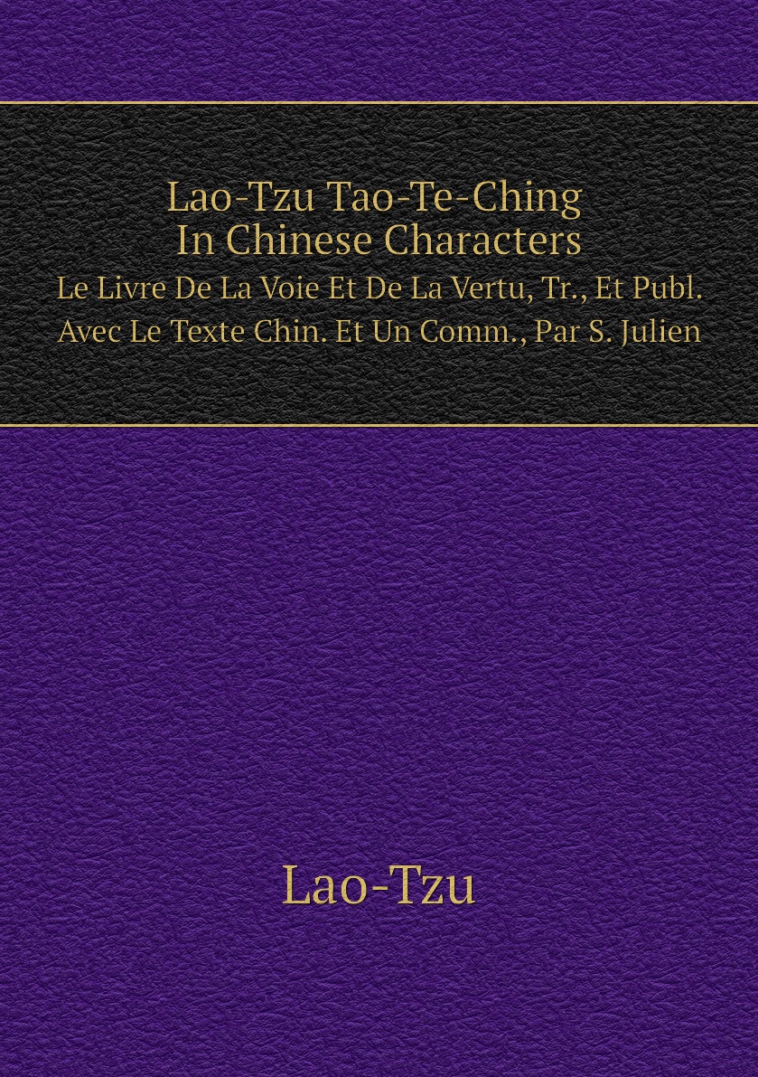 

Lao-Tzu Tao-Te-Ching In Chinese Characters