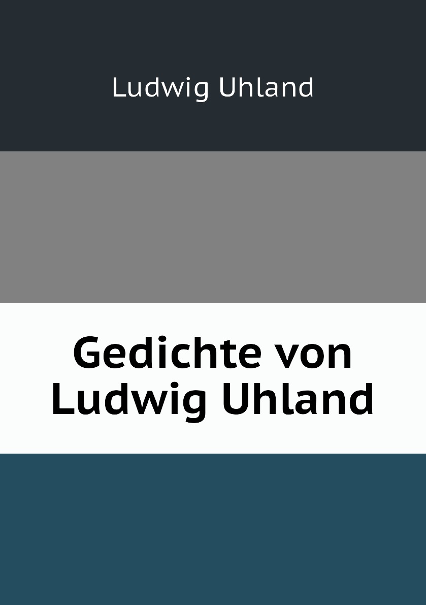 

Gedichte von Ludwig Uhland