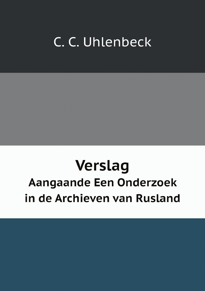 

Verslag Aangaande Een Onderzoek in de Archieven van Rusland