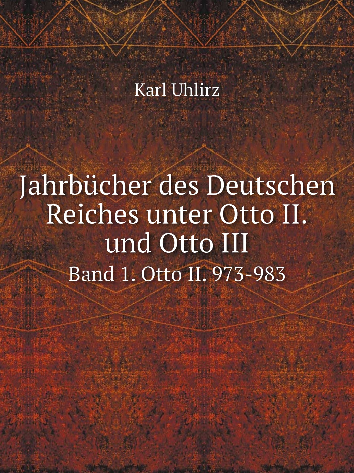 

Jahrbucher des Deutschen Reiches unter Otto II. und Otto III