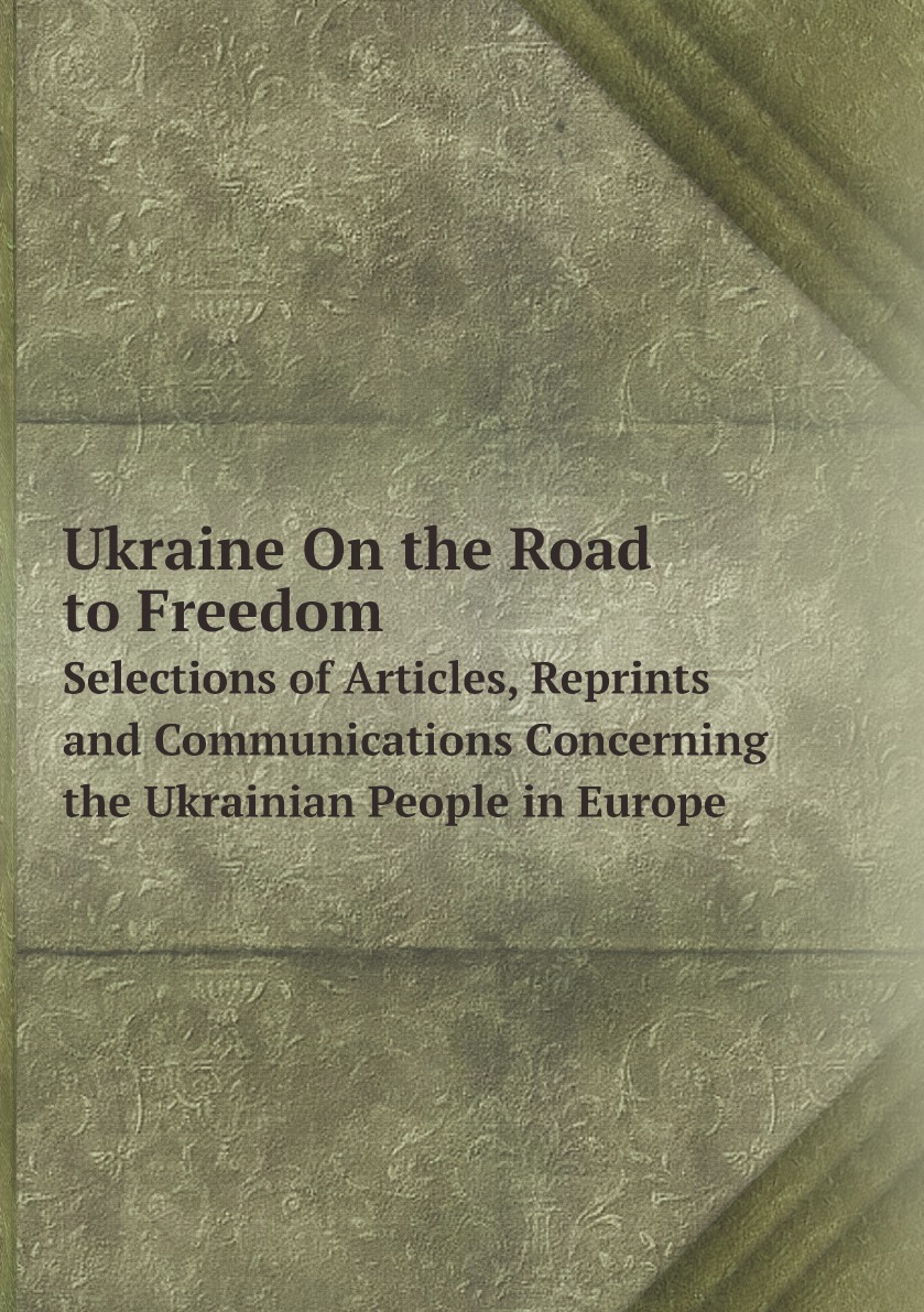 

Ukraine On the Road to Freedom