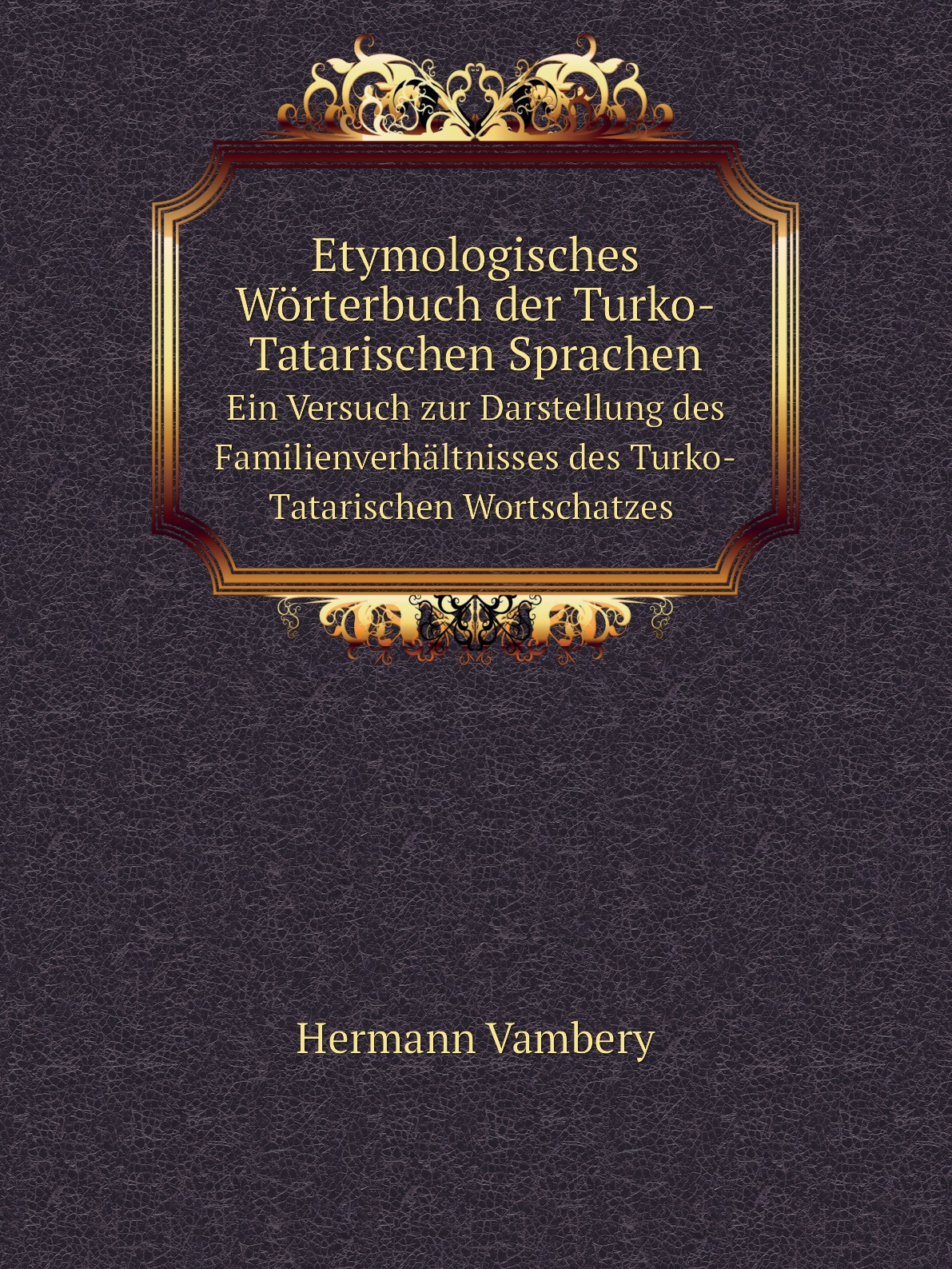 

Etymologisches Worterbuch der Turko-Tatarischen Sprachen