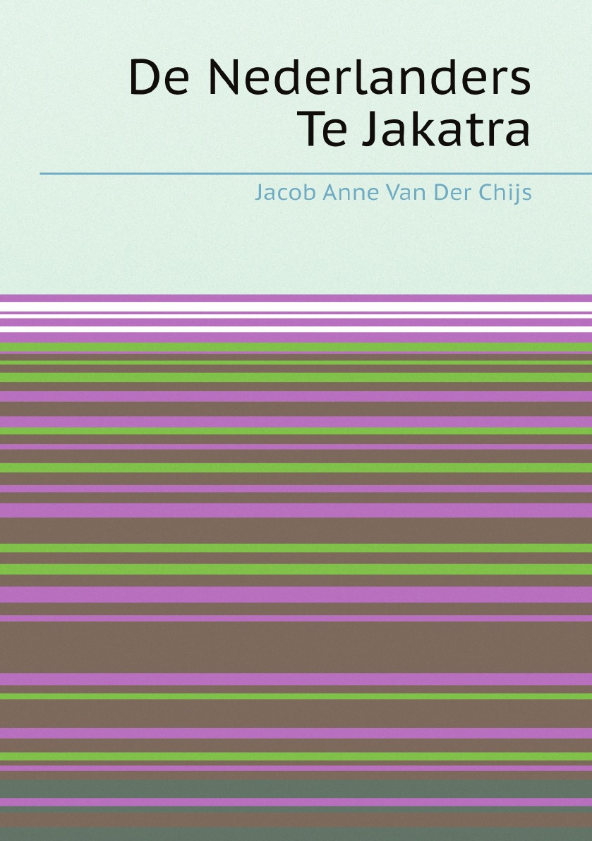 

De Nederlanders Te Jakatra (Dutch Edition)
