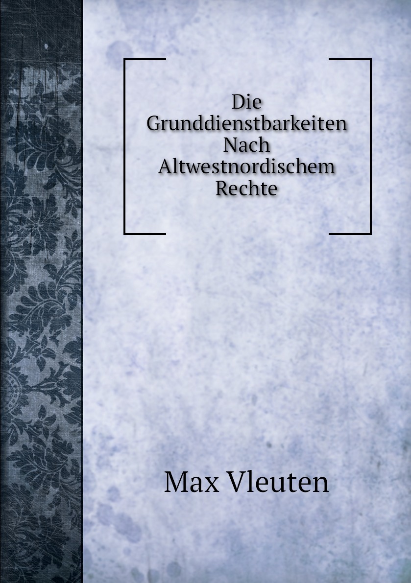 

Die Grunddienstbarkeiten Nach Altwestnordischem Rechte