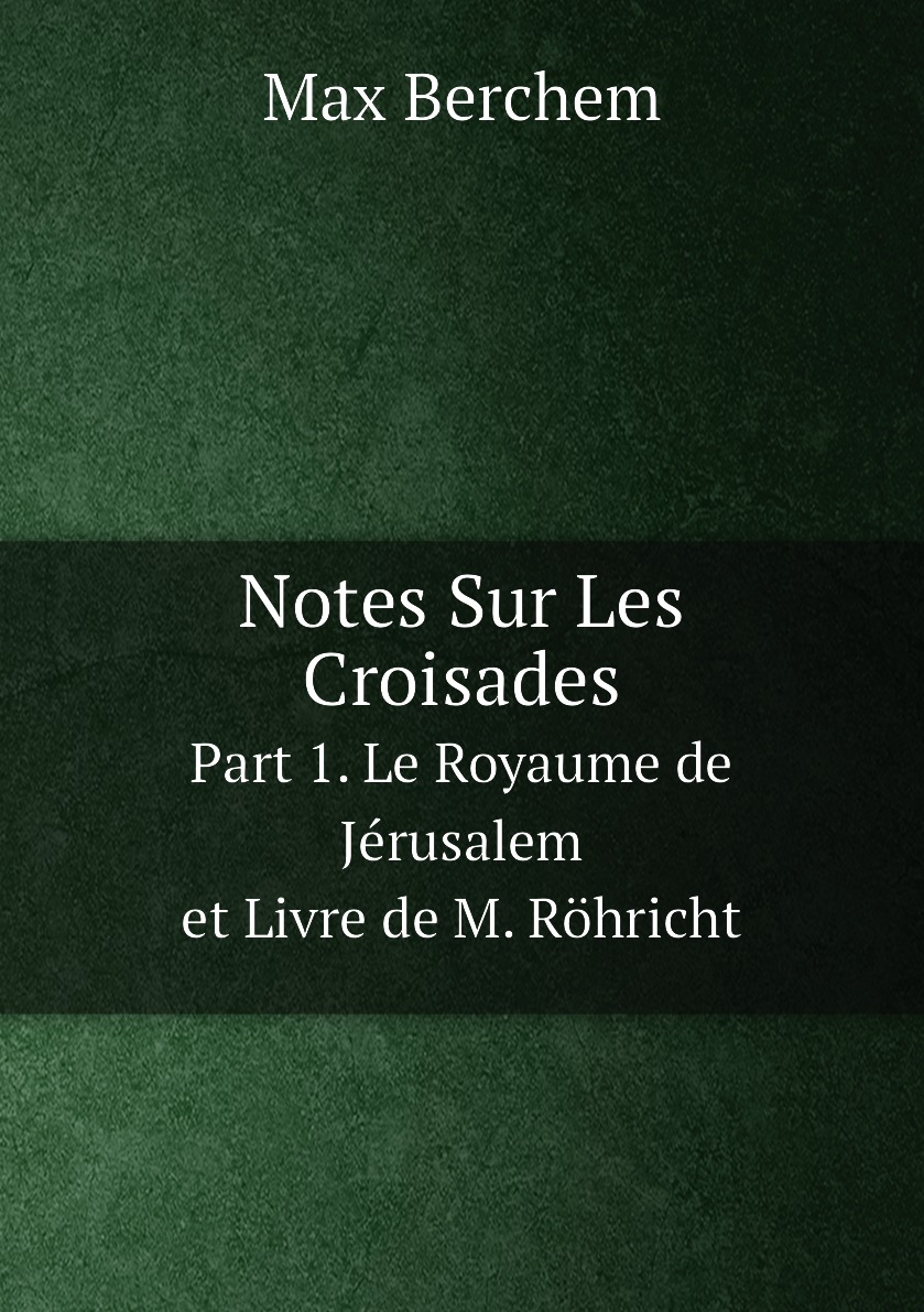 

Notes Sur Les Croisades