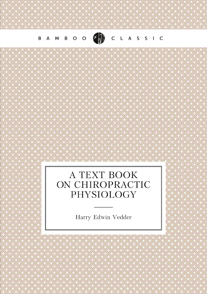 

A Text Book On Chiropractic Physiology