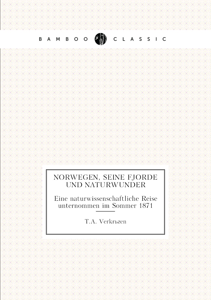 

Norwegen, seine Fjorde und Naturwunder
