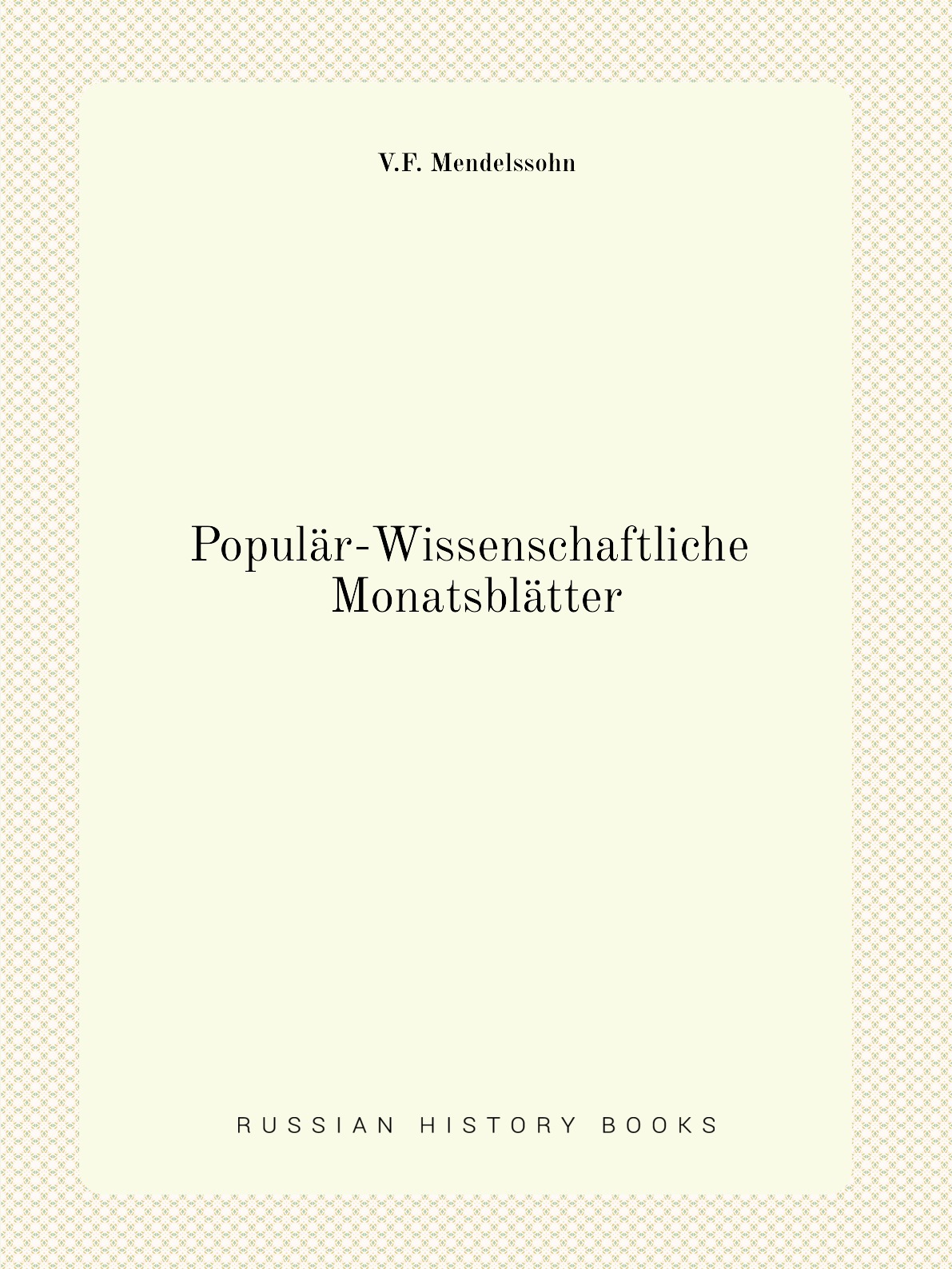 

Popular-Wissenschaftliche Monatsblatter