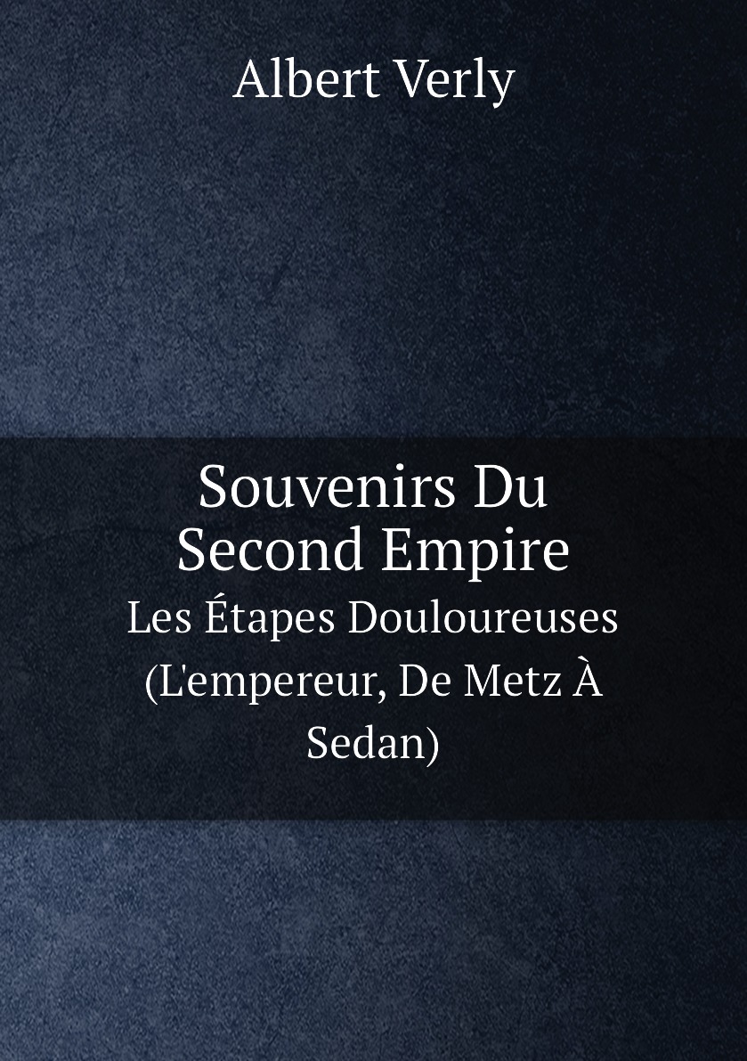 

Souvenirs Du Second Empire