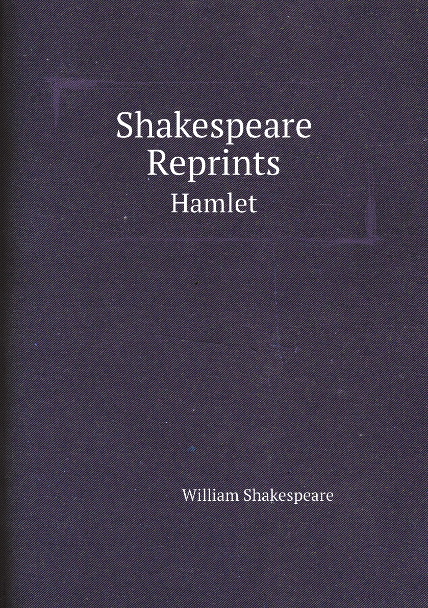 

Shakespeare Reprints: Hamlet. 1891