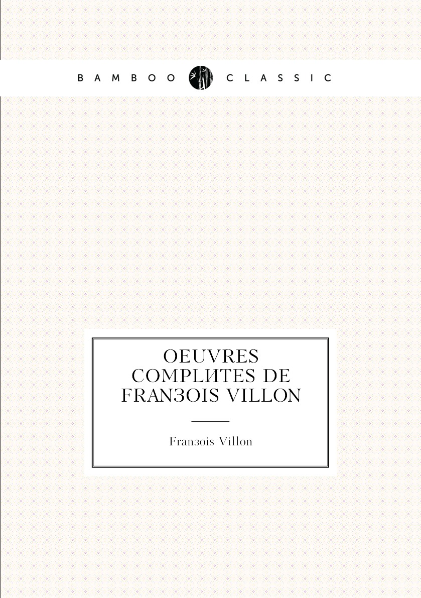 

Oeuvres Completes De Francois Villon