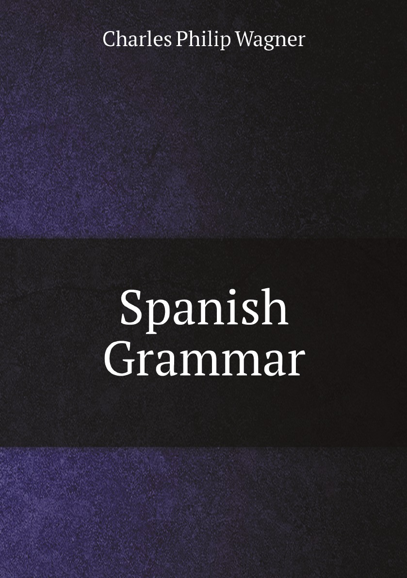 

Spanish Grammar (Spanish Edition)