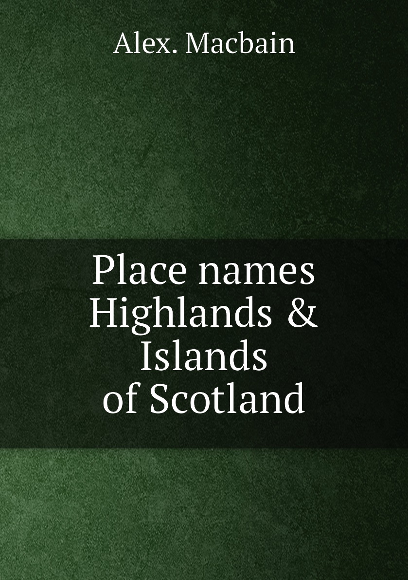 

Place names Highlands & Islands of Scotland