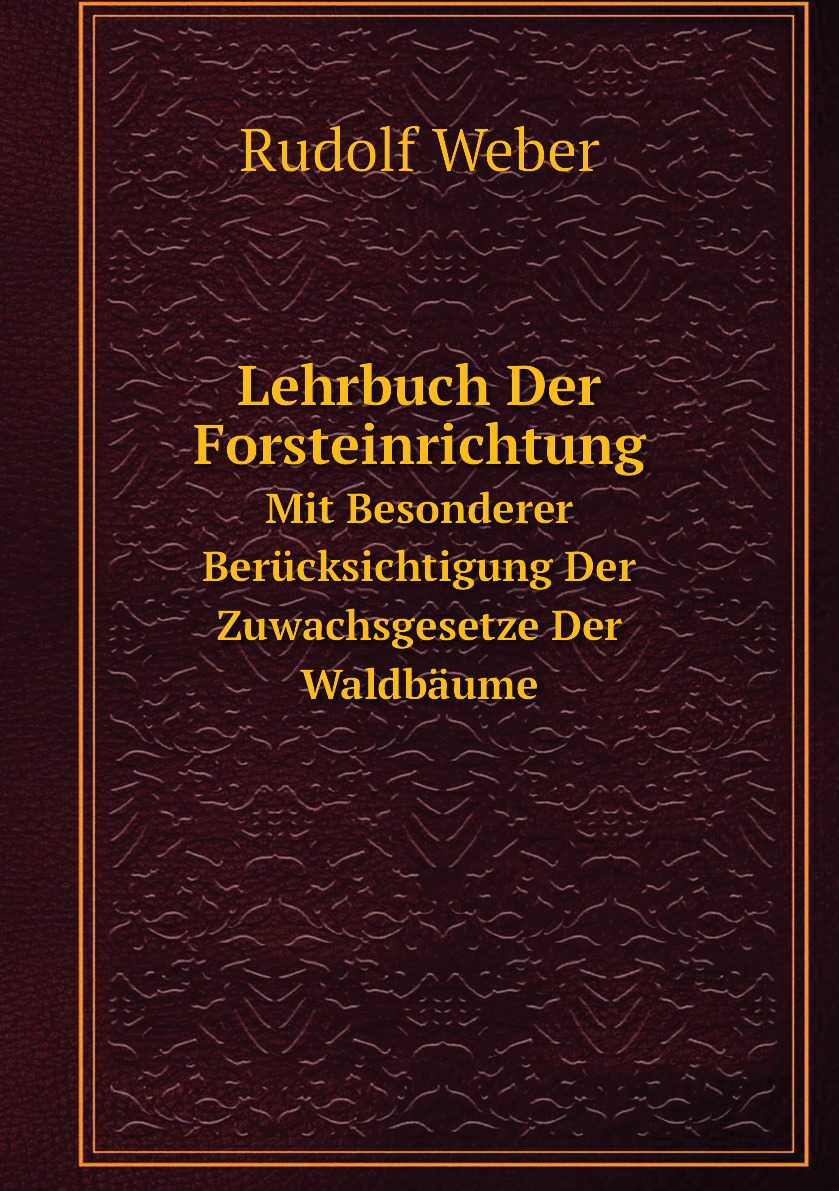 

Lehrbuch Der Forsteinrichtung