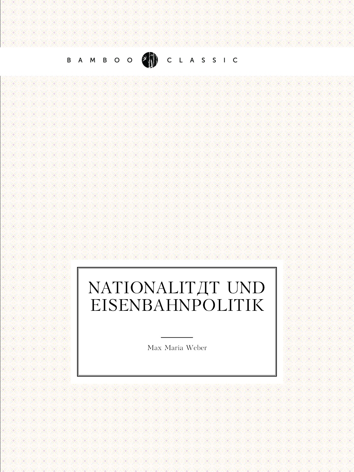 

Nationalitat Und Eisenbahnpolitik (German Edition)