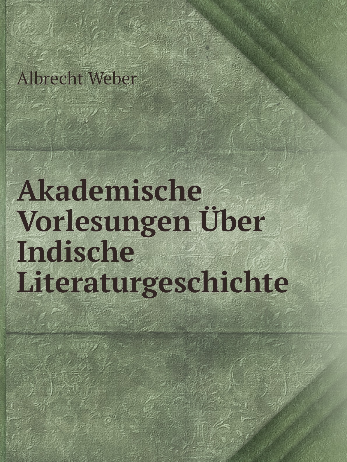 

Akademische Vorlesungen Uber Indische Literaturgeschichte