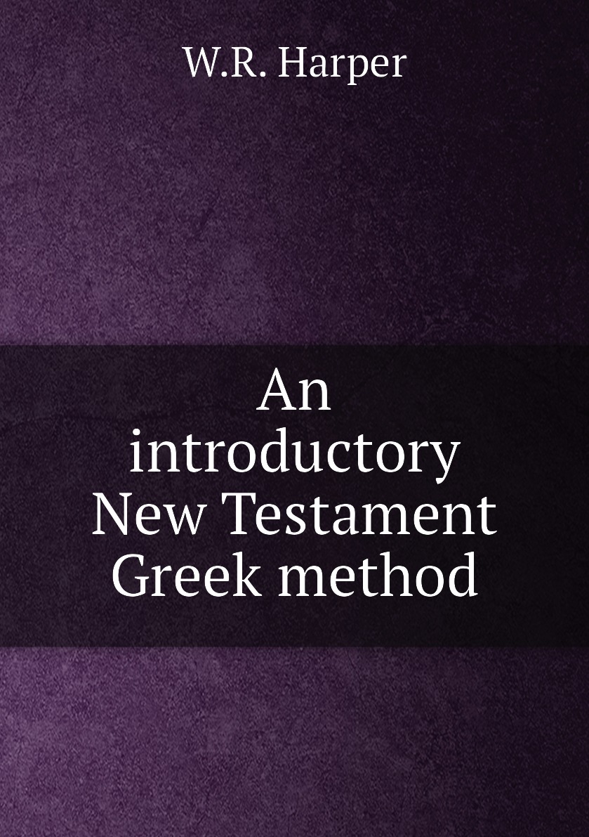 

An introductory New Testament Greek method