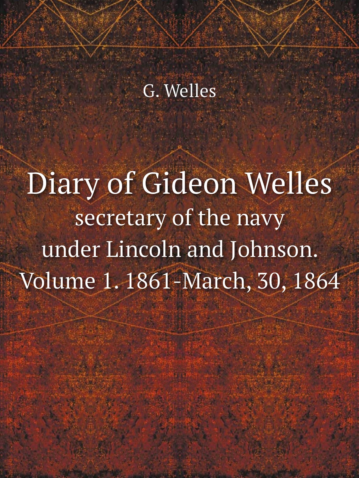 

Diary of Gideon Welles