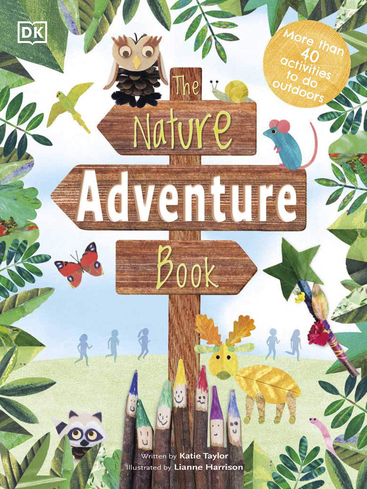 

The Nature Adventure Book : 40 activities to do outdoors