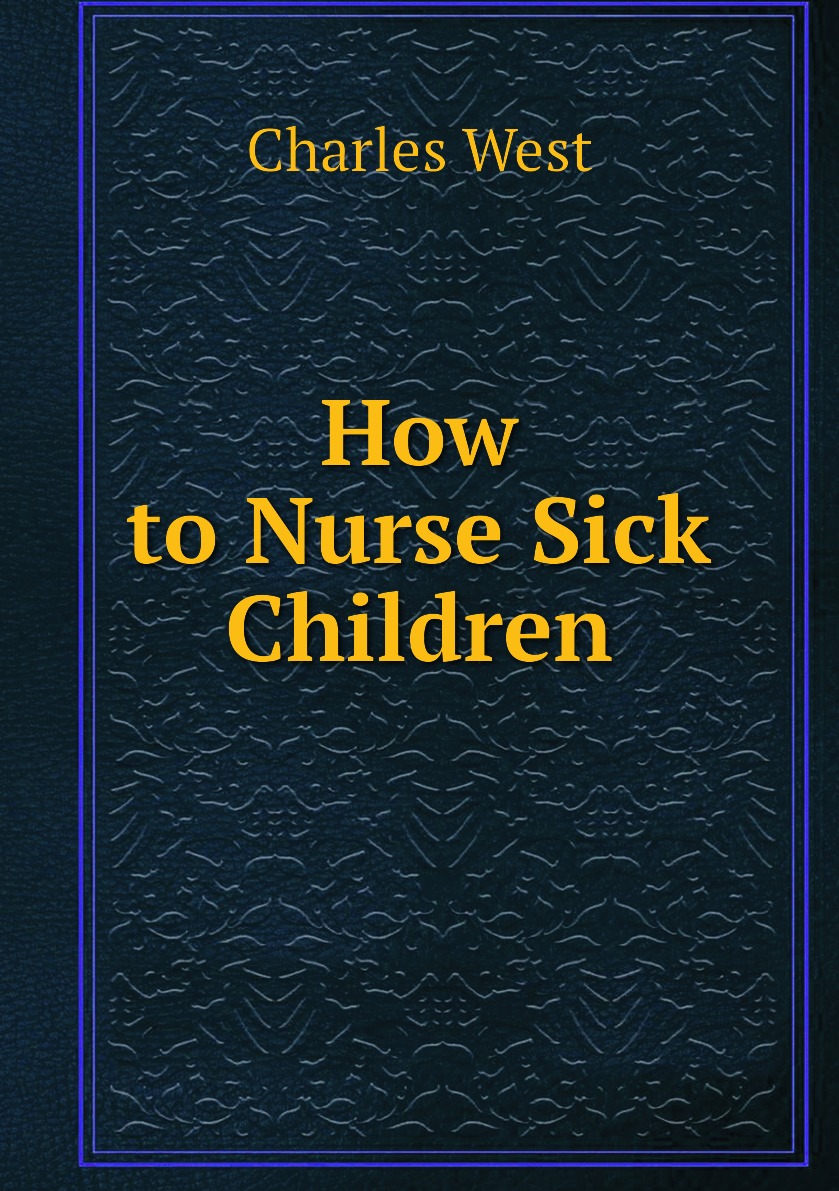 

How to Nurse Sick Children