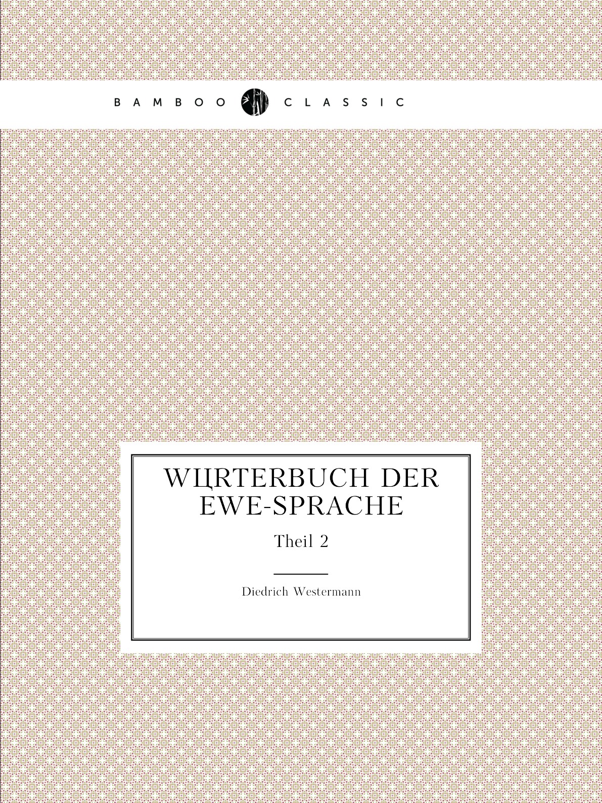 

Worterbuch Der Ewe-Sprache