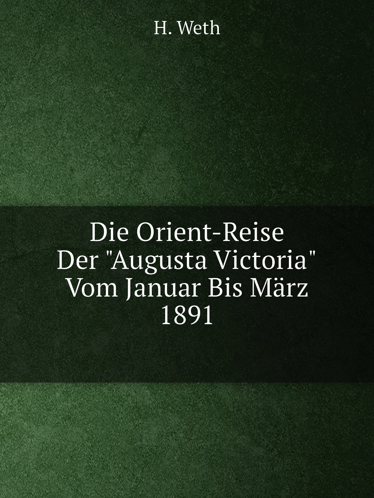 

Die Orient-Reise Der Augusta Victoria Vom Januar Bis Marz 1891