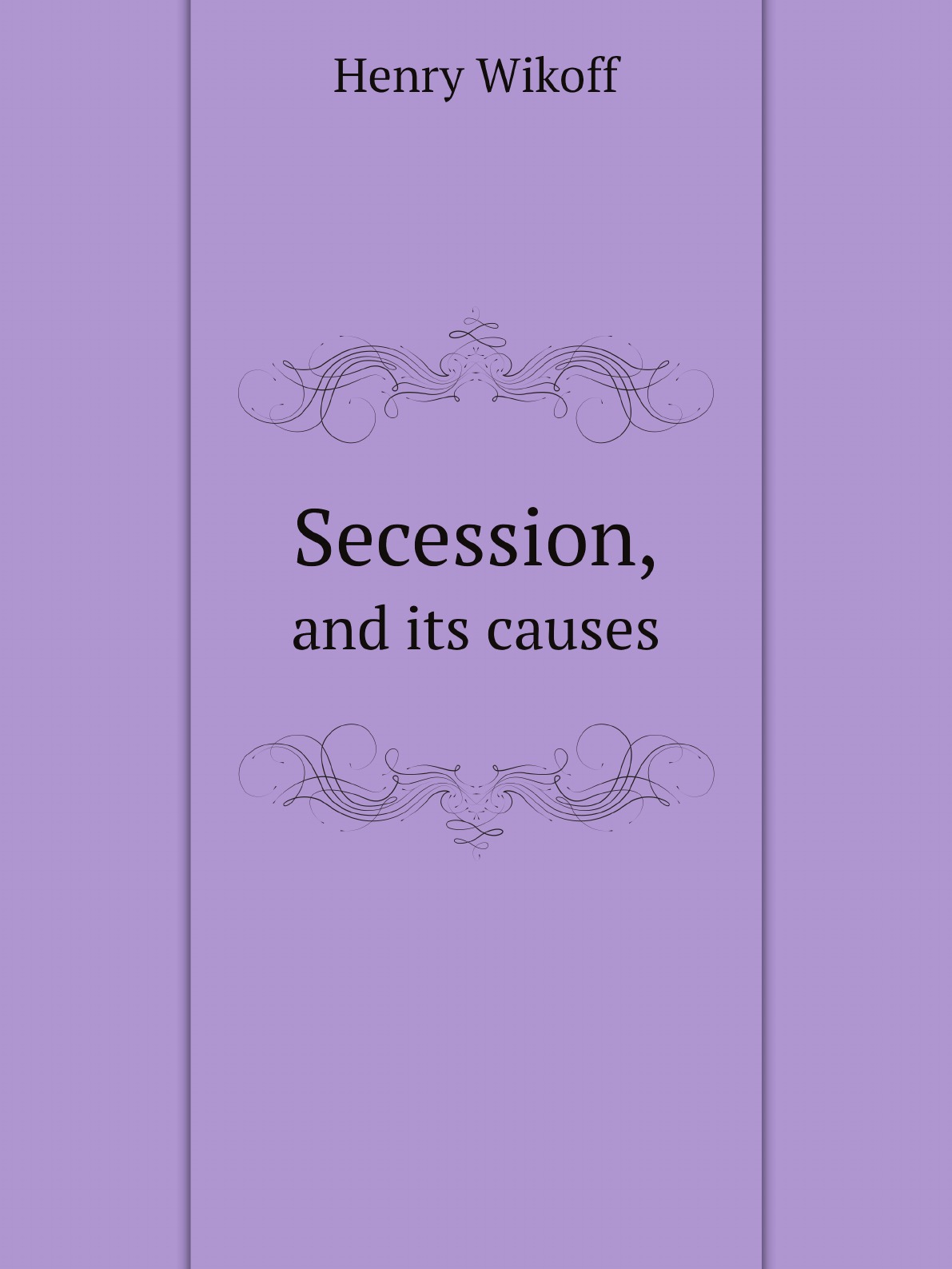 

Secession, and its causes