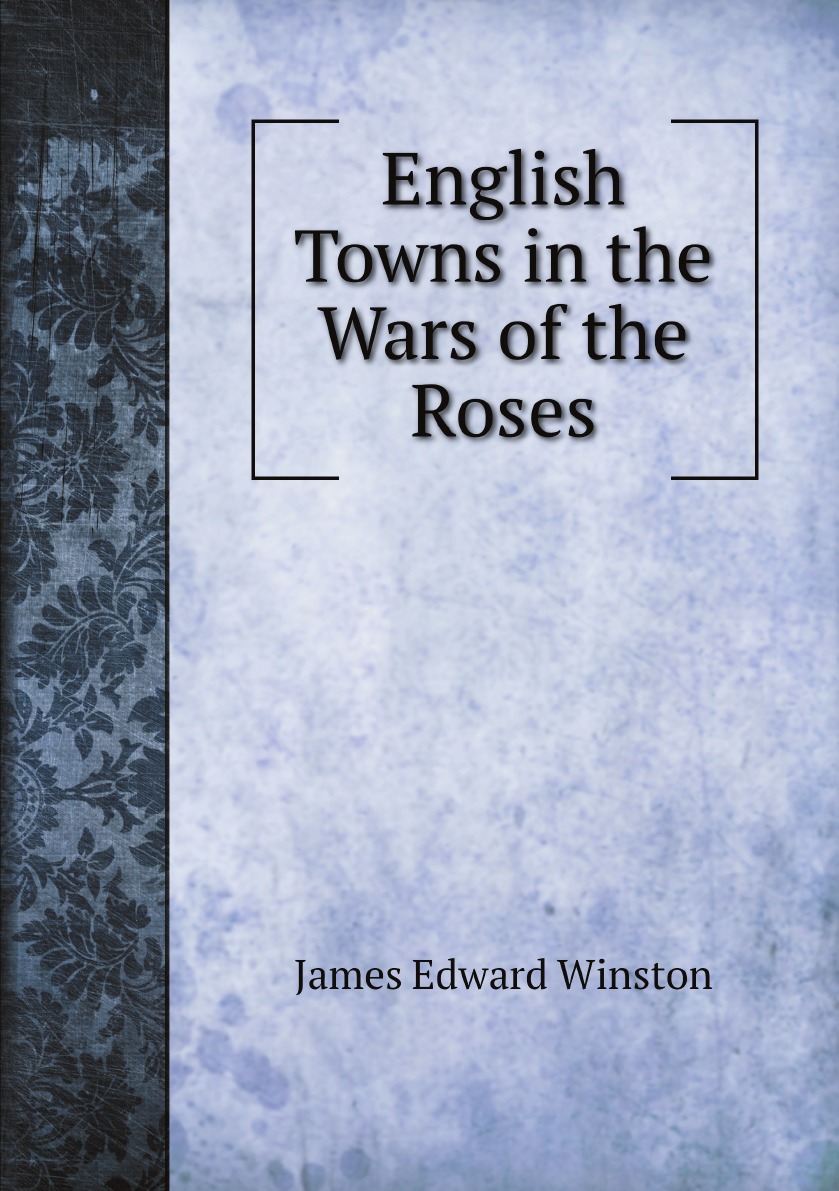 

English Towns in the Wars of the Roses