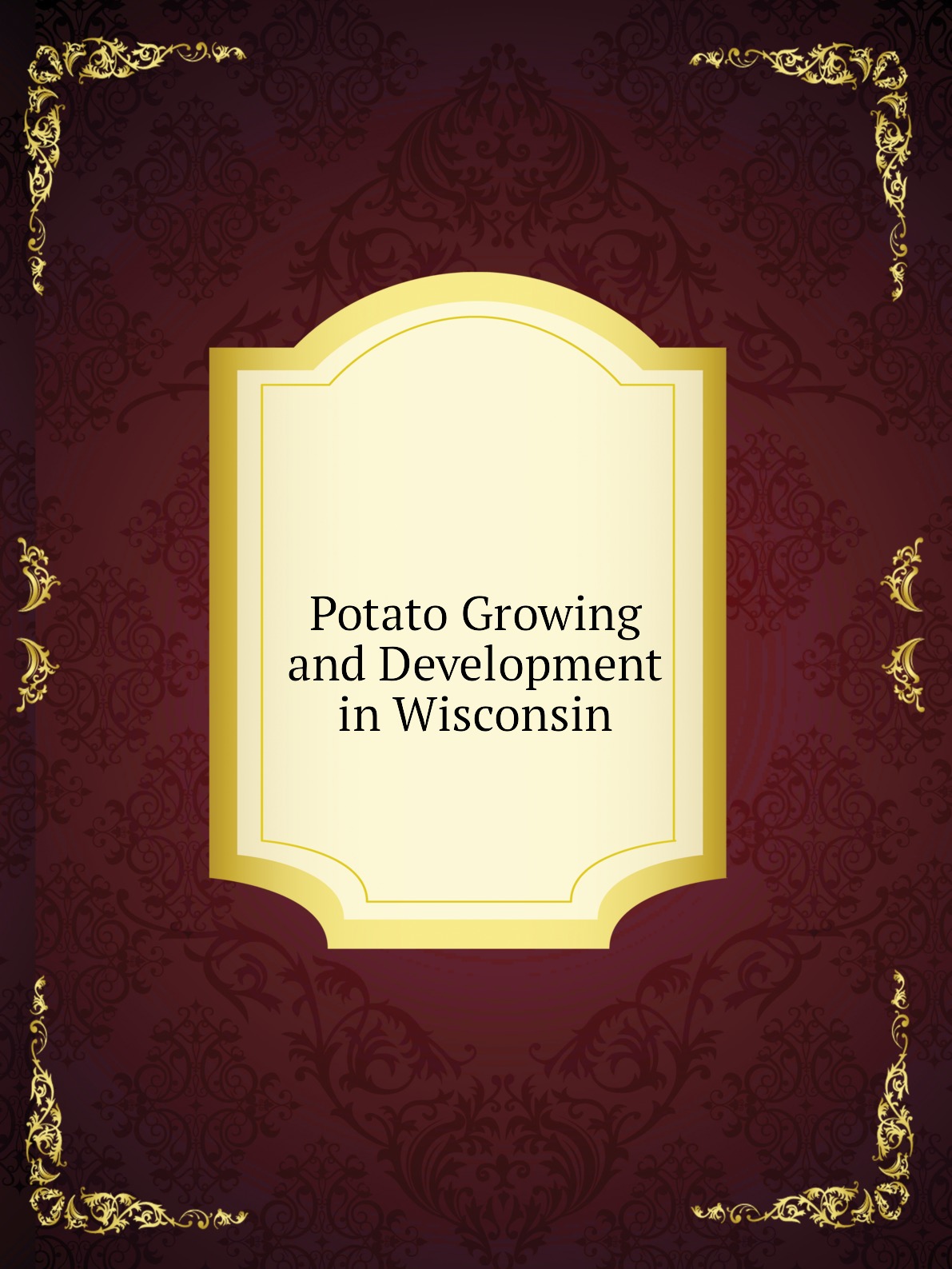 

Potato Growing and Development in Wisconsin