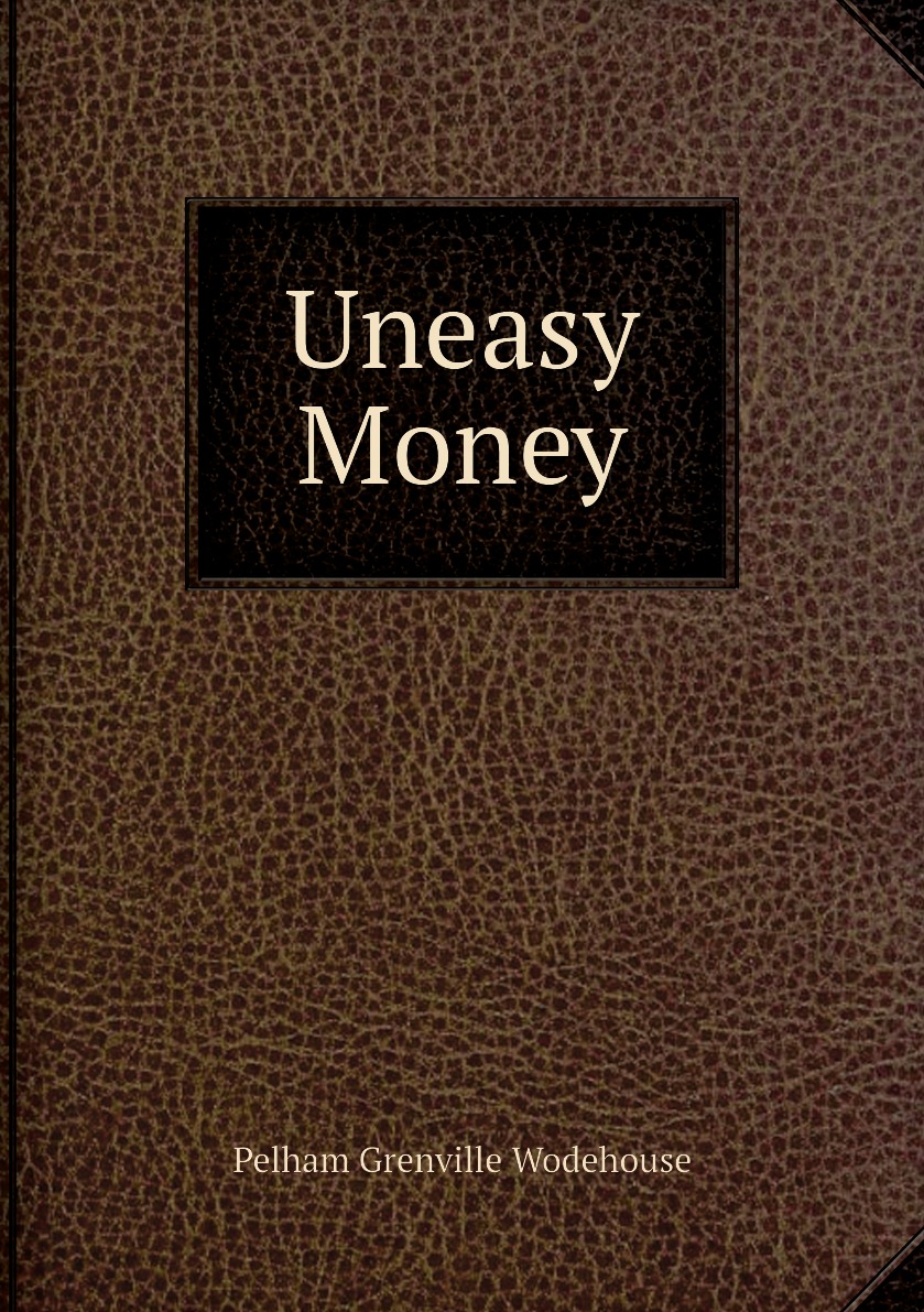 

Uneasy Money