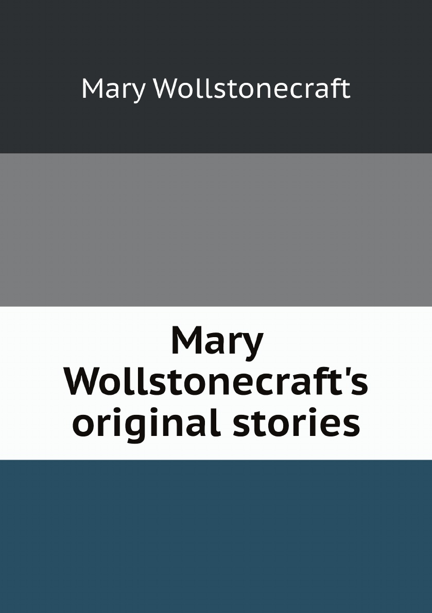 

Mary Wollstonecraft's original stories