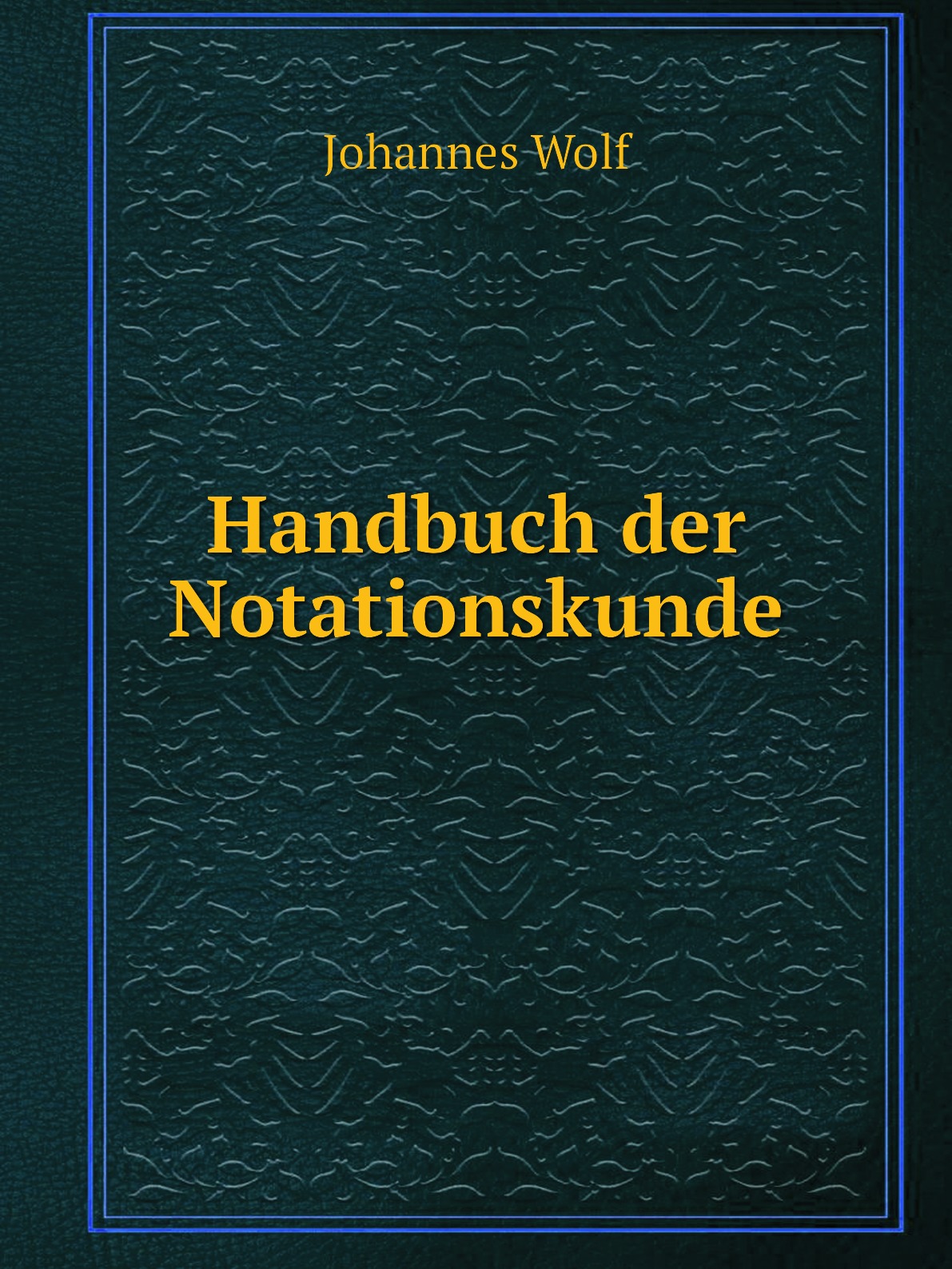 

Handbuch der Notationskunde