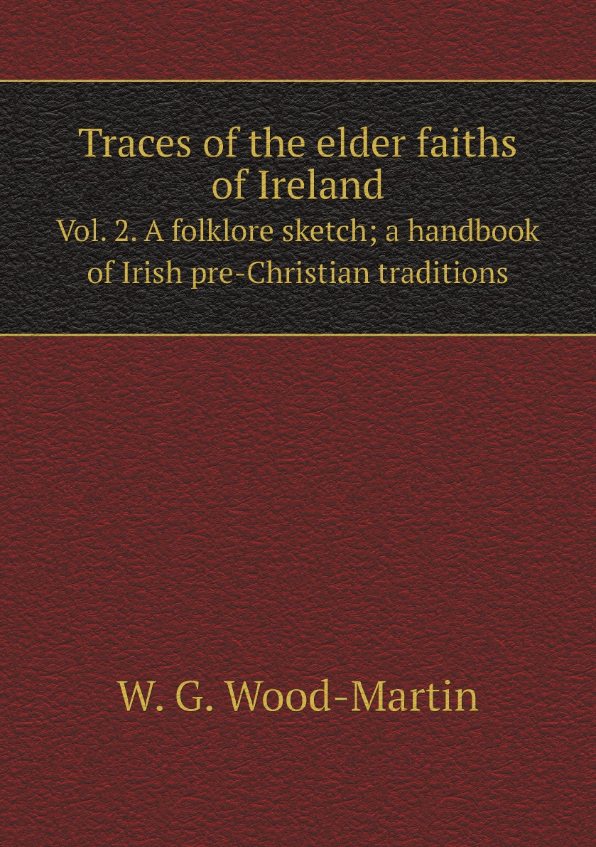 

Traces of the elder faiths of Ireland