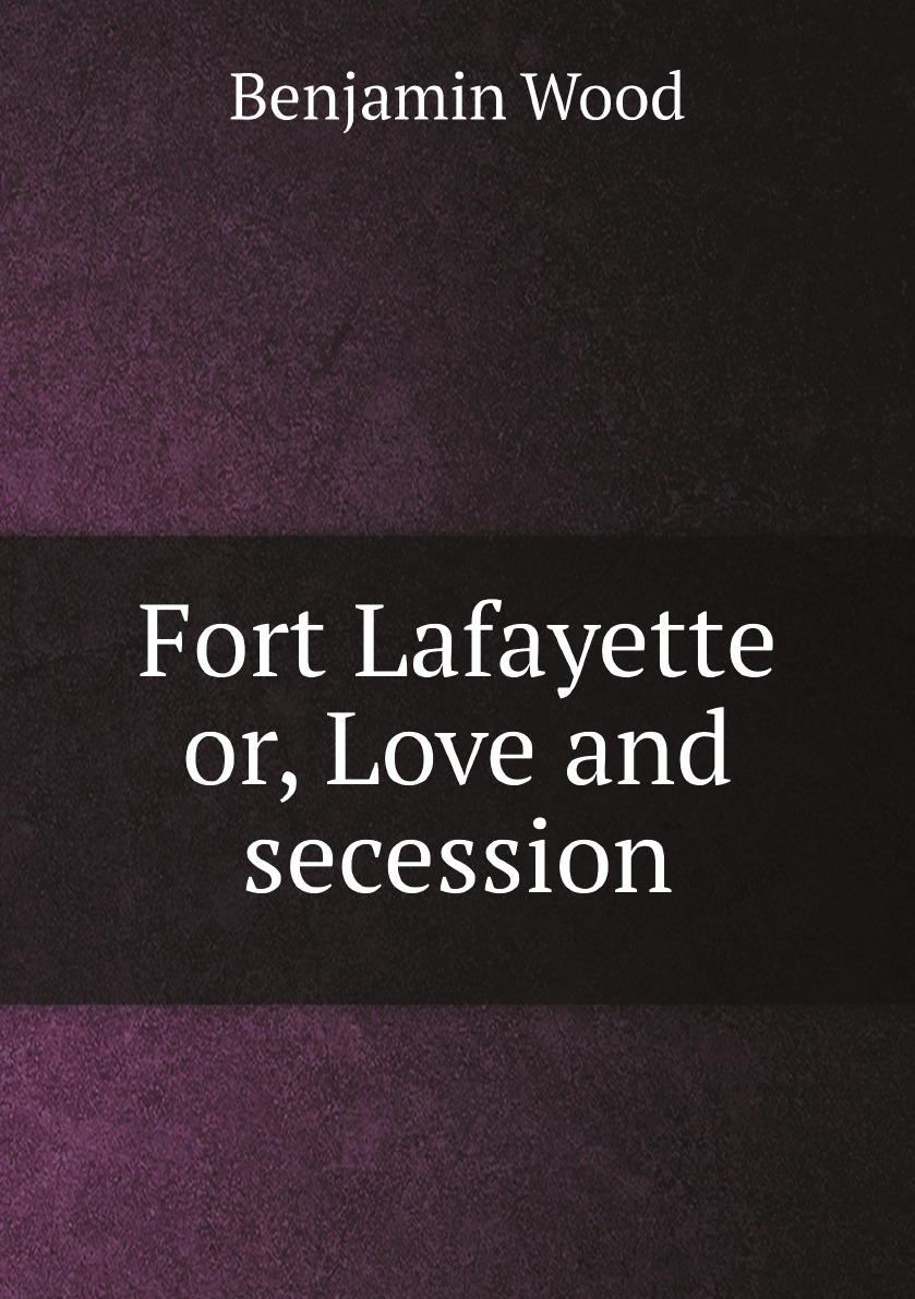 

Fort Lafayette or, Love and secession