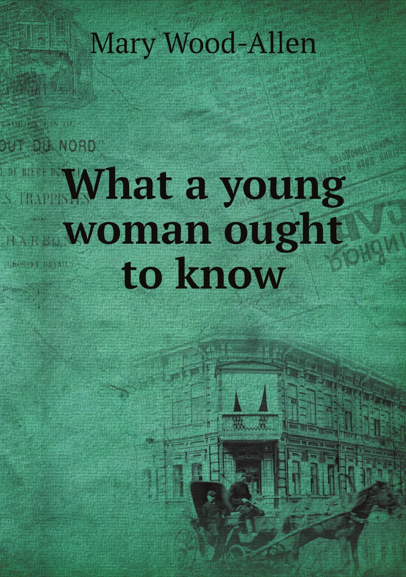 

What a young woman ought to know