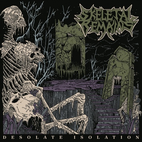 

SKELETAL REMAINS - Desolate Isolation