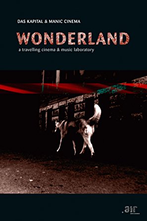 

DAS KAPITAL & MANIC CINEMA - Wonderland