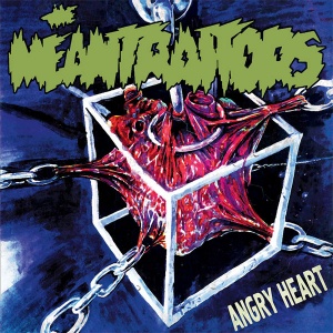 

THE MEANTRAITORS - Angry Heart