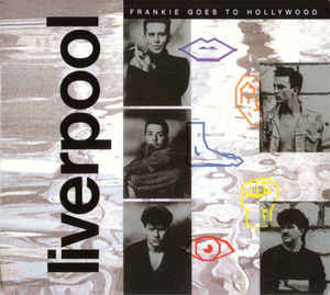 

FRANKIE GOES TO HOLLYWOOD - Liverpool