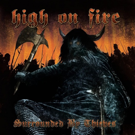 

HIGH ON FIRE - Surrounded By Thieves