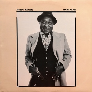 

MUDDY WATERS - Hard Again