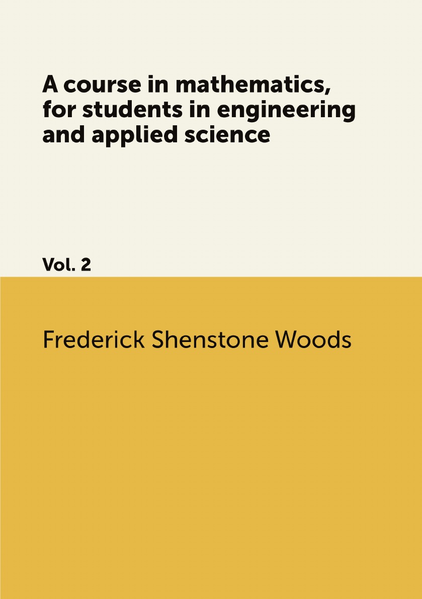 

A course in mathematics, for students in engineering and applied science
