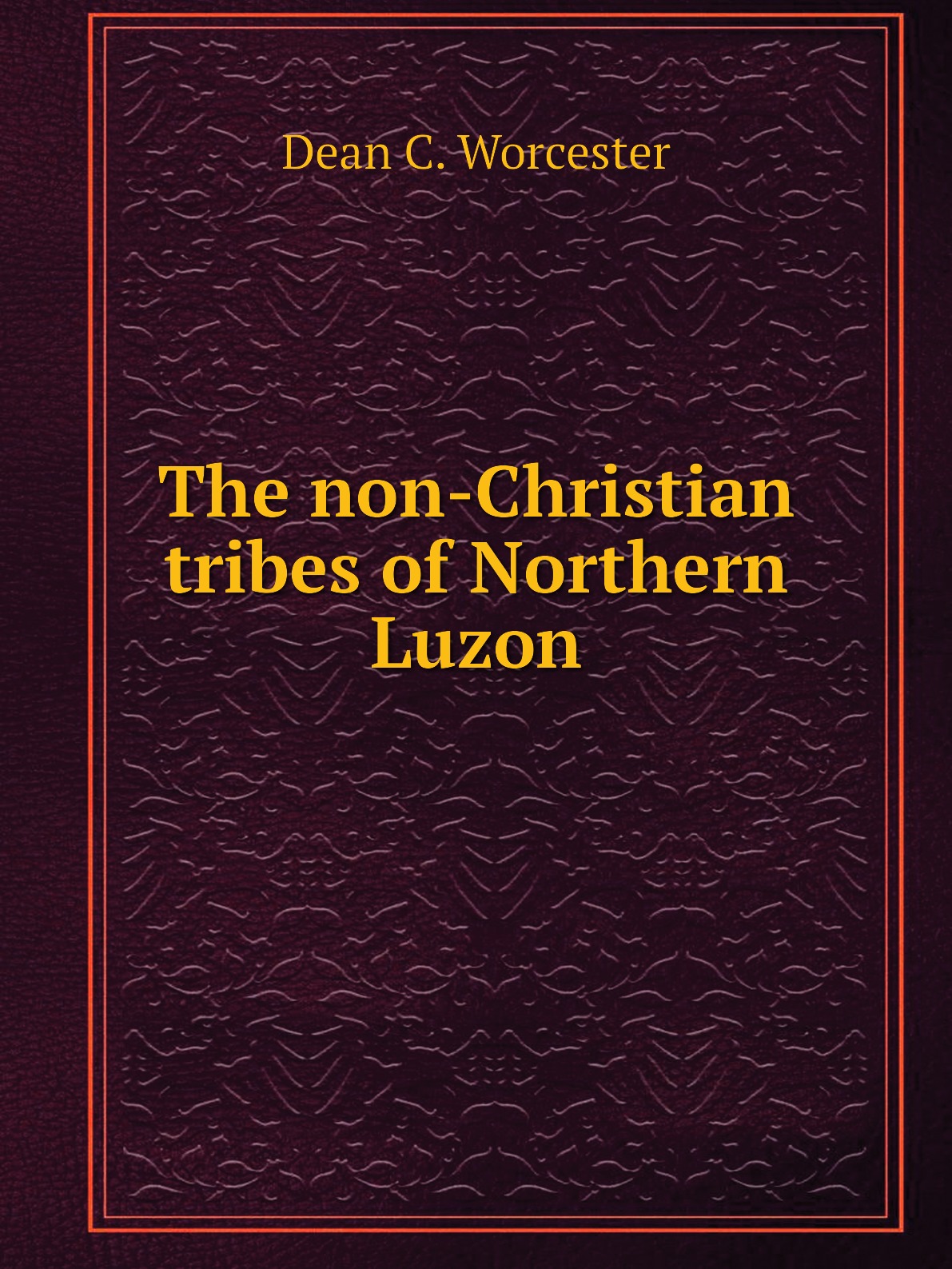 

The non-Christian tribes of Northern Luzon